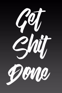 Get Shit Done