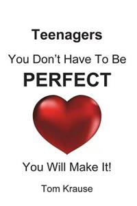 TEENAGERS - You Don't Have To Be Perfect