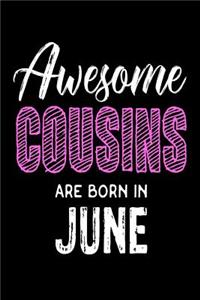 Awesome Cousins Are Born In June: Best Cousin Journal Birthday Gift for Women