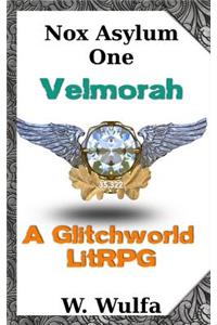 Velmorah: A Glitchworld Litrpg