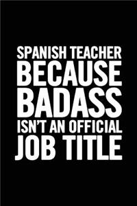 Spanish Teacher Because Badass Isn't an Official Job Title