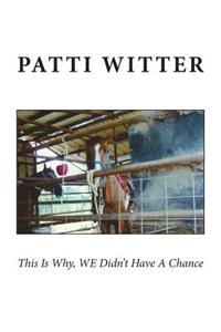 This Is Why, WE Didn't Have A Chance