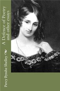 A Defence of Poetry and other essays
