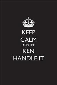 Keep Calm and Let Ken Handle It