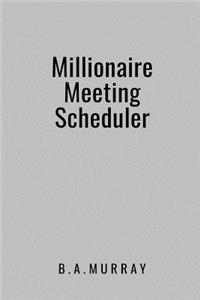 Millionaire Meeting Scheduler