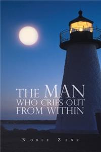 Man Who Cries out from Within