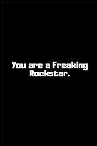You Are a Freaking Rockstar.