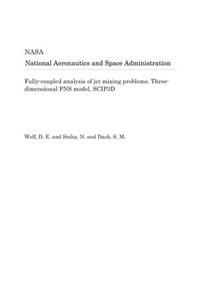 Fully-Coupled Analysis of Jet Mixing Problems. Three-Dimensional Pns Model, Scip3d
