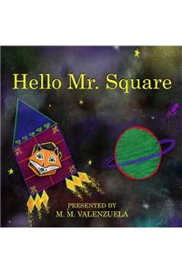 Hello Mr. Square