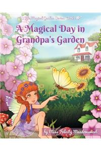 Magical Day in Grandpa's Garden