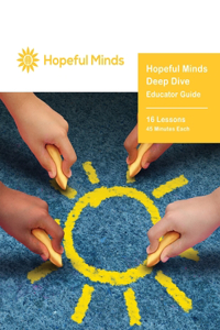 Hopeful Minds Deep Dive Educator Guide