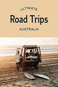 Ultimate Road Trips: Australia