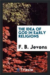 The Idea of God in Early Religions