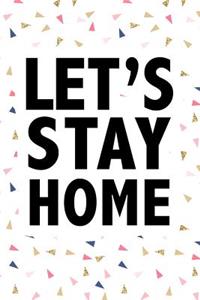 Let's Stay Home