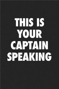 This Is Your Captain Speaking