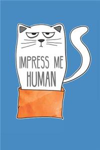 Impress Me Human Cat Journal Notebook