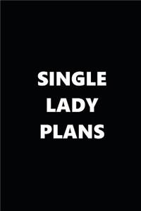 2019 Weekly Planner Funny Single Lady Plans Black White 134 Pages