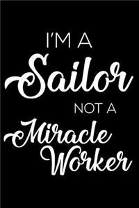 I'm a Sailor Not a Miracle Worker