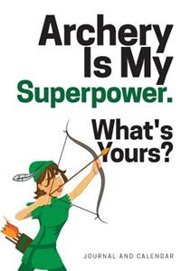 Archery Is My Superpower. What's Yours?