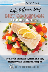 Anti-Inflammatory Diet Cookbook for Beginners