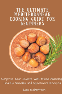 Ultimate Mediterranean Cooking Guide for Beginners