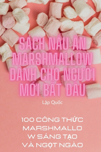 Sách NẤu Ăn Marshmallow Dành Cho NgƯỜi MỚi BẮt ĐẦu