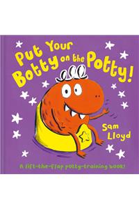 Put Your Botty on the Potty