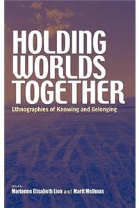 Holding Worlds Together
