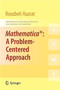 Mathematica: A Problem-Centered Approach