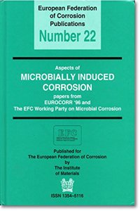 Aspects of Microbially Induced Corrosion Efc 22