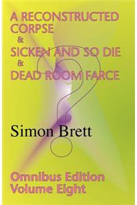 A Reconstructed Corpse & Sicken and So Die & Dead Room Farce; Omnibus 8