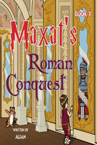 Maxat's Roman Conquest