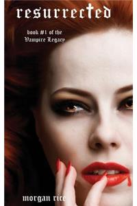 Resurrected (Book #9 in the Vampire Journals)