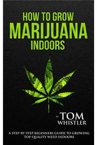 How to Grow Marijuana