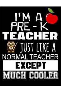 I'm a Pre-K Teacher Just Like a Normal Teacher Except Much Cooler