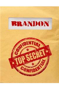 Brandon Top Secret Confidential: Composition Notebook For Boys