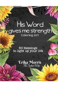 His Word gives me strength: Coloring Art. 50 blessings to light up your life