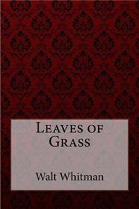 Leaves of Grass Walt Whitman