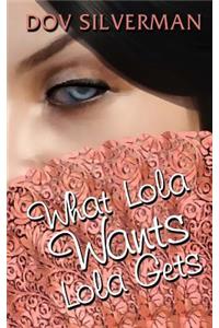 What Lola Wants Lola Gets