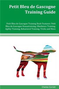 Petit Bleu de Gascogne Training Guide Petit Bleu de Gascogne Training Book Features