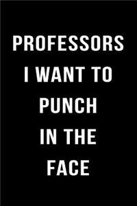 Professors I Want to Punch in the Face