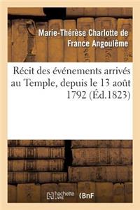Récit Des Événements Arrivés Au Temple, Depuis Le 13 Août 1792 Jusqu'à La Mort Du Dauphin Louis XVII