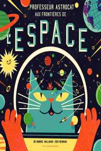 Professeur Astrocat aux frontieres de l'espace