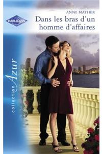 Dans Les Bras D'Un Homme D'Affaires (Harlequin Azur)