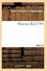 Oeuvres. Tome 13