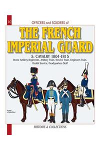 Officers and Soldiers of the French Imperial Guard