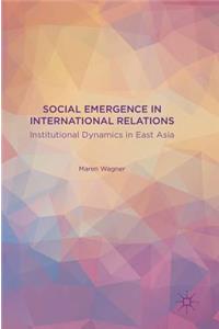 Social Emergence in International Relations