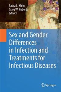 Sex and Gender Differences in Infection and Treatments for Infectious Diseases