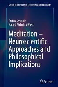 Meditation - Neuroscientific Approaches and Philosophical Implications