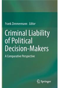 Criminal Liability of Political Decision-Makers